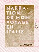 Télécharger le livre :  Narration de mon voyage en Italie