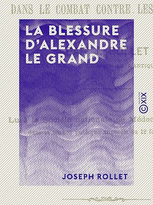 Téléchargez le livre :  La Blessure d'Alexandre le Grand