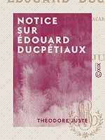Télécharger le livre :  Notice sur Édouard Ducpétiaux