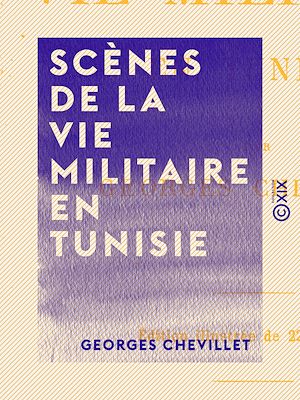 Téléchargez le livre :  Scènes de la vie militaire en Tunisie