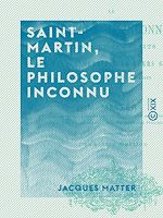 Télécharger le livre :  Saint-Martin, le philosophe inconnu