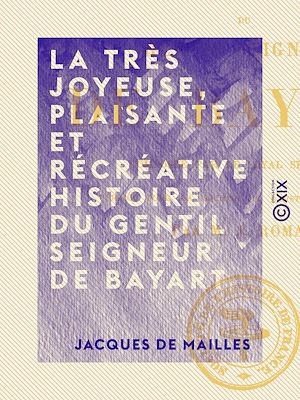Download the eBook: La Très Joyeuse, Plaisante et Récréative Histoire du gentil seigneur de Bayart