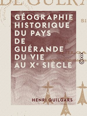 Téléchargez le livre :  Géographie historique du pays de Guérande du VIe au Xe siècle