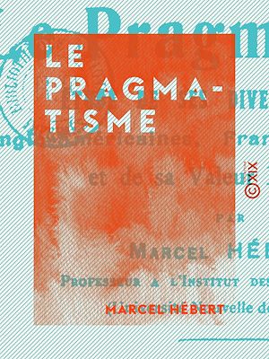 Téléchargez le livre :  Le Pragmatisme