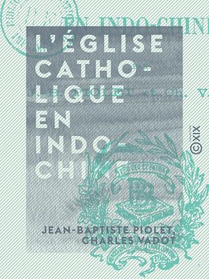 Téléchargez le livre :  L'Église catholique en Indo-Chine