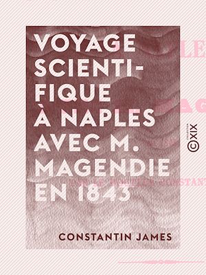 Téléchargez le livre :  Voyage scientifique à Naples avec M. Magendie en 1843