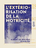 Télécharger le livre :  L'Extériorisation de la motricité