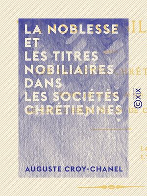 Download the eBook: La Noblesse et les titres nobiliaires dans les sociétés chrétiennes
