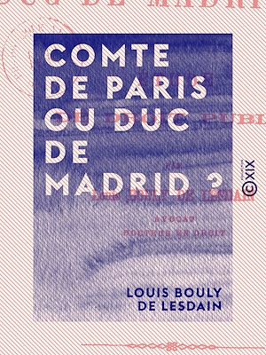 Téléchargez le livre :  Comte de Paris ou duc de Madrid ?
