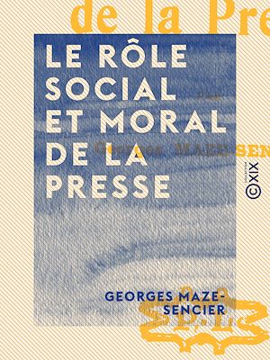 Téléchargez le livre :  Le Rôle social et moral de la presse