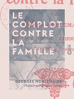 Télécharger le livre :  Le Complot contre la famille