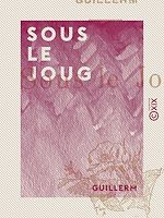 Télécharger le livre :  Sous le joug