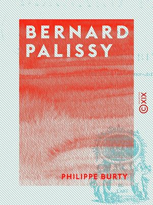 Téléchargez le livre :  Bernard Palissy