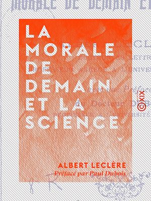 Téléchargez le livre :  La Morale de demain et la science