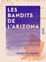 Télécharger le livre :  Les Bandits de l'Arizona