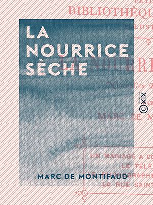 Téléchargez le livre :  La Nourrice sèche