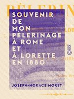 Télécharger le livre :  Souvenir de mon pèlerinage à Rome et à Lorette en 1880
