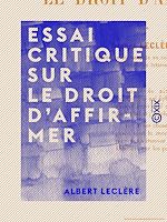 Download this eBook Essai critique sur le droit d'affirmer