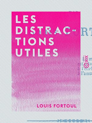 Téléchargez le livre :  Les Distractions utiles