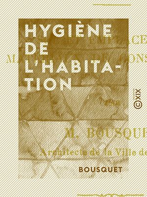 Téléchargez le livre :  Hygiène de l'habitation