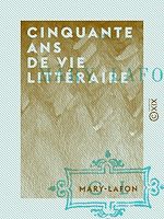 Télécharger le livre :  Cinquante ans de vie littéraire