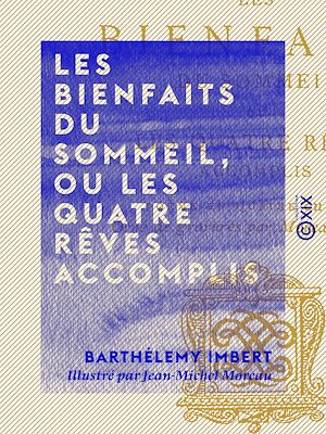 Téléchargez le livre :  Les Bienfaits du sommeil, ou Les Quatre rêves accomplis