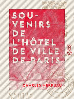 Download the eBook: Souvenirs de l'Hôtel de Ville de Paris