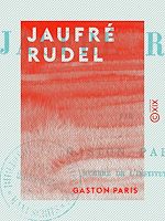 Télécharger le livre :  Jaufré Rudel