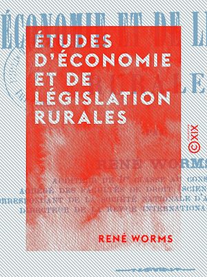 Téléchargez le livre :  Études d'économie et de législation rurales