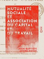 Télécharger le livre :  Mutualité sociale et association du capital et du travail