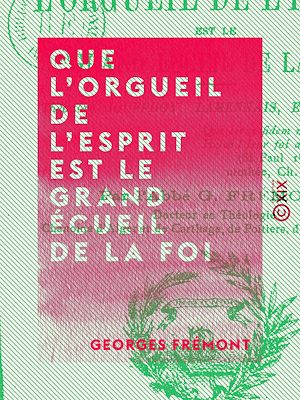 Download the eBook: Que l'orgueil de l'esprit est le grand écueil de la foi