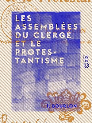 Téléchargez le livre :  Les Assemblées du clergé et le protestantisme