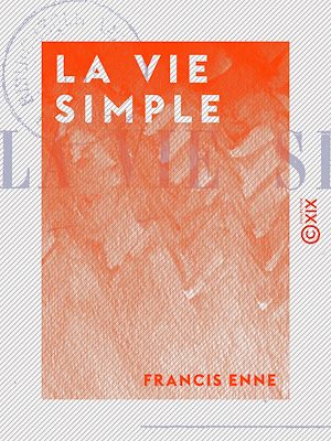 Téléchargez le livre :  La Vie simple