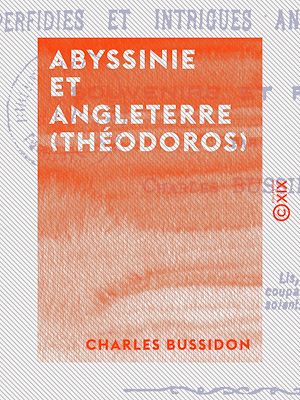Téléchargez le livre :  Abyssinie et Angleterre (Théodoros)