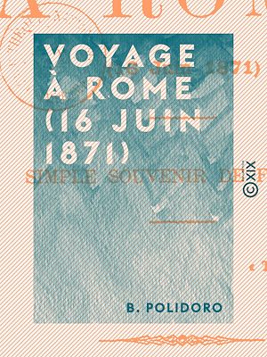 Téléchargez le livre :  Voyage à Rome (16 juin 1871)