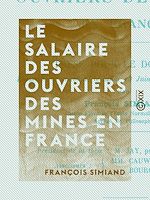 Télécharger le livre :  Le Salaire des ouvriers des mines en France