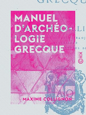 Téléchargez le livre :  Manuel d'archéologie grecque