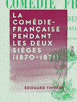 Télécharger le livre :  La Comédie-Française pendant les deux sièges (1870-1871)