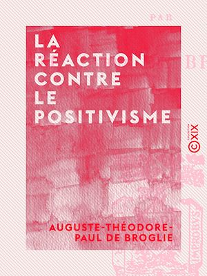 Téléchargez le livre :  La Réaction contre le positivisme