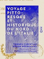 Télécharger le livre :  Voyage pittoresque et historique du nord de l'Italie