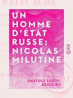Télécharger le livre :  Un homme d'État russe : Nicolas Milutine