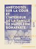 Télécharger le livre :  Anecdotes sur la cour et l'intérieur de la famille de Napoléon Bonaparte