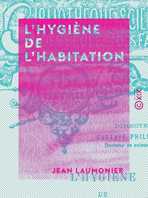 Téléchargez le livre :  L'Hygiène de l'habitation