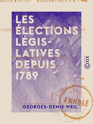 Téléchargez le livre :  Les Élections législatives depuis 1789