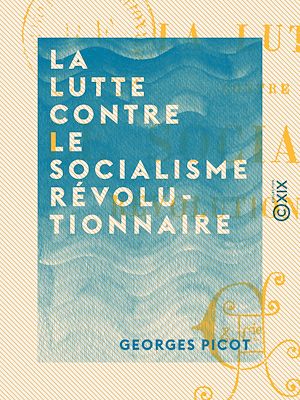 Téléchargez le livre :  La Lutte contre le socialisme révolutionnaire