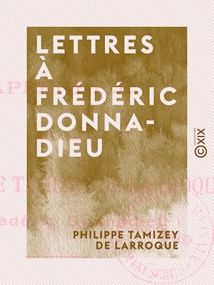 Téléchargez le livre :  Lettres à Frédéric Donnadieu
