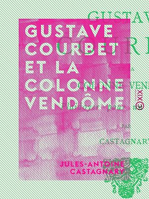 Download the eBook: Gustave Courbet et la colonne Vendôme