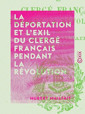 Download the eBook: La Déportation et l'exil du clergé français pendant la Révolution