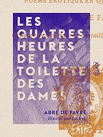 Télécharger le livre :  Les Quatres Heures de la toilette des dames