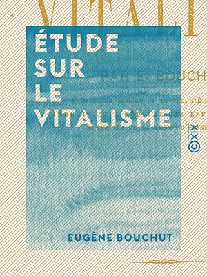 Téléchargez le livre :  Étude sur le vitalisme